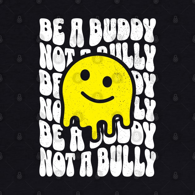 Be A Buddy Not A Bully by Wasabi Snake